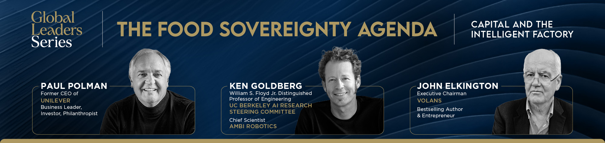 Global Leaders Series – The Food Sovereignty Agenda with Paul Polman, Ken Goldberg and John Elkington
