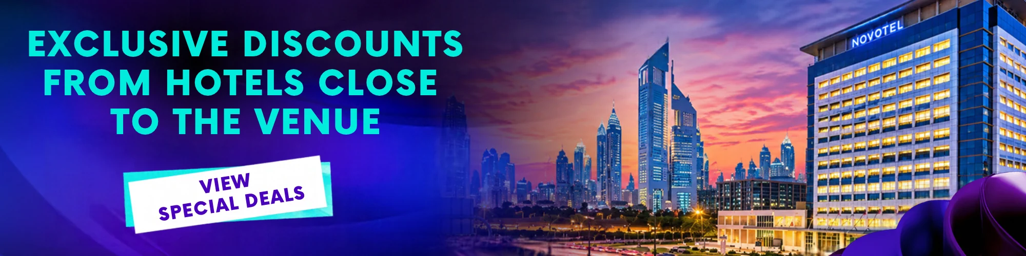 Exclusive discounts from hotels close to the venue. View special deals.